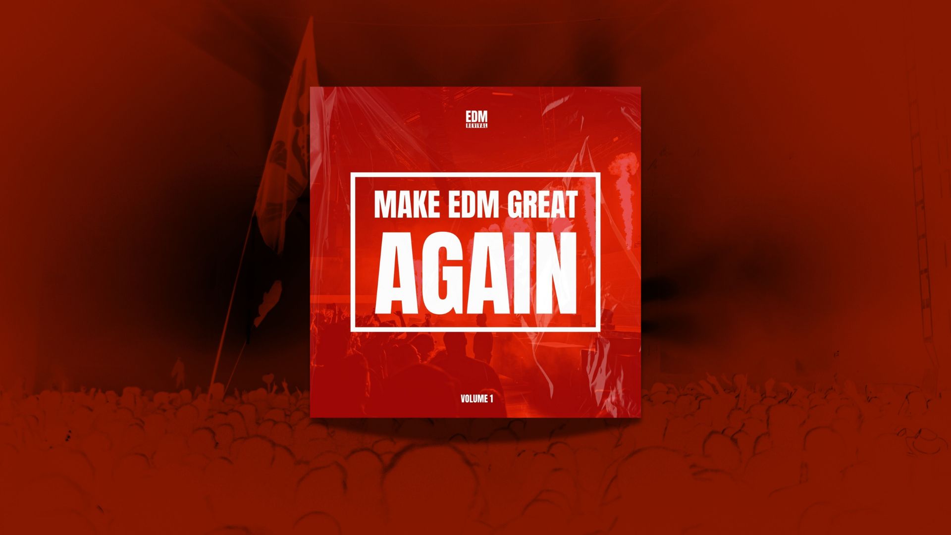 Make EDM Great Again Volume 1